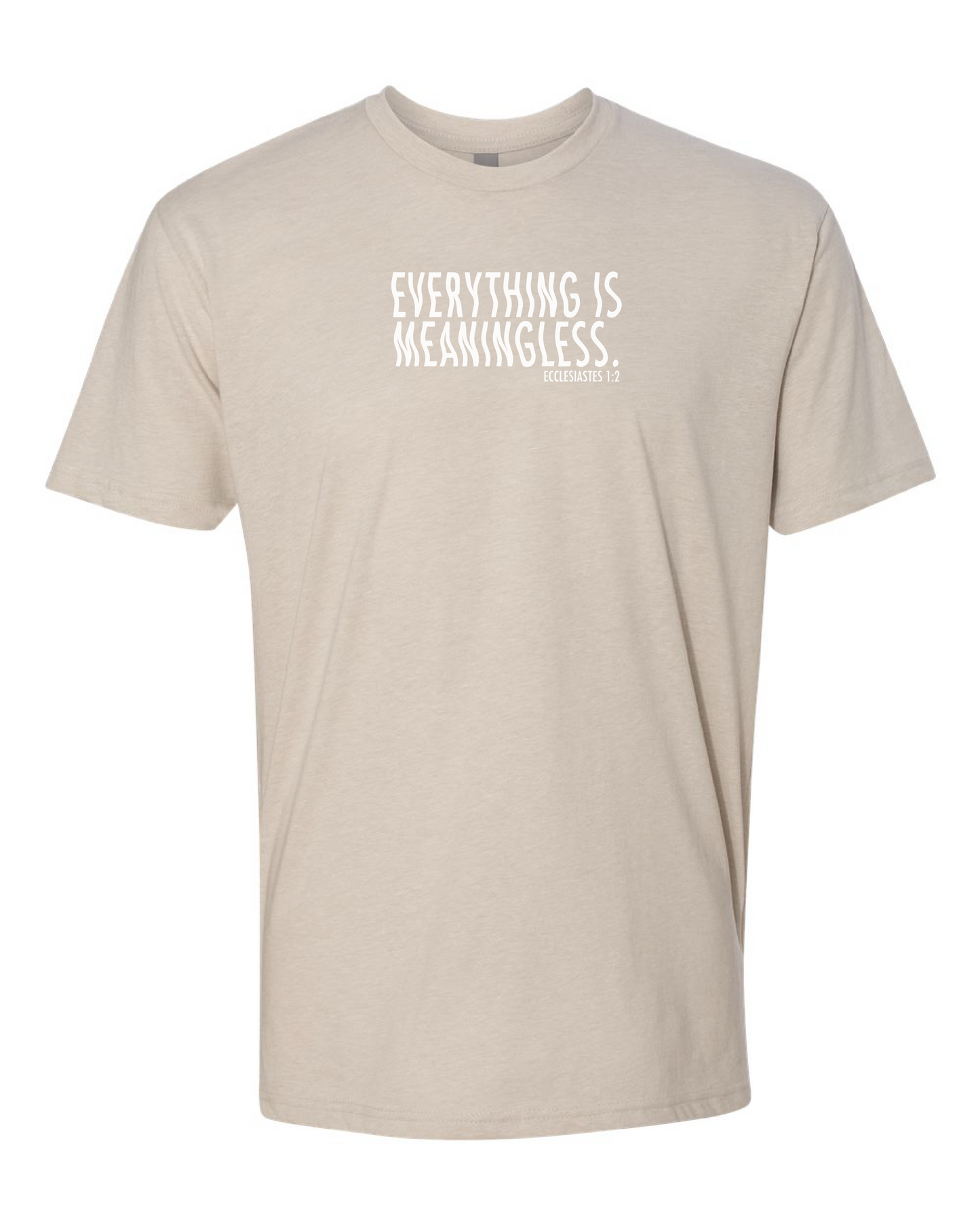 Everything is Meaningless Unisex Modern Fit T-Shirt